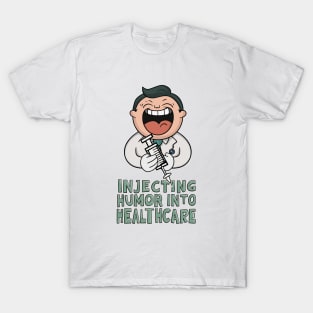 Injecting humor into healthcare T-Shirt